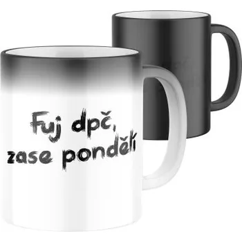 Magický keramický hrnek s potiskem Fuj dpč, zase pondělí