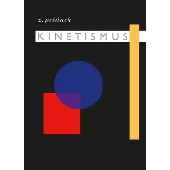 Umění Kinetismus - Zdeněk Pešánek