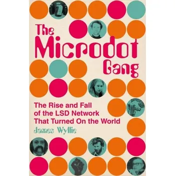 The Microdot Gang - James Wyllie