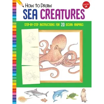 How to Draw Sea Creatures - Foster, Walter