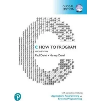 Technika C How to Program: With Case Studies in Applications and Systems Programming, Global Edition - Deitel, Paul J.