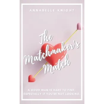 Kniha The Matchmaker's Match - Knight, Annabelle