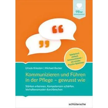 Kommunizieren und Führen in der Pflege - gewusst wie - Kriesten, Ursula