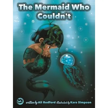 The Mermaid Who Couldn't - Redford, Alison