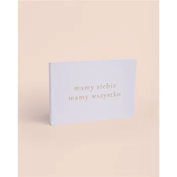 Książeczka o Tobie "mamy siebie, mamy wszystko..." - praca zbiorowa