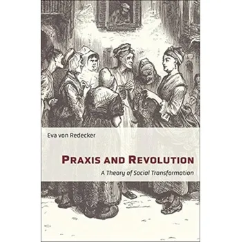 Učebnice Praxis and Revolution - Redecker, Eva von