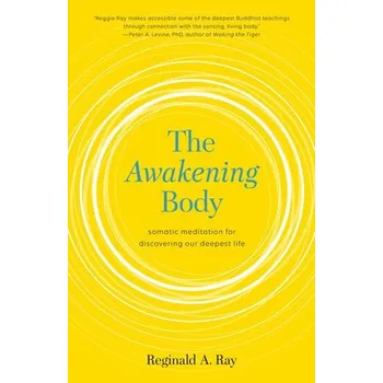 Body Awakening Body - Ray, Reginald A.