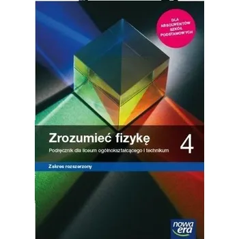Fizyka LO 4 Zrozumieć fizykę Podr. ZR 2022 NE - praca zbiorowa