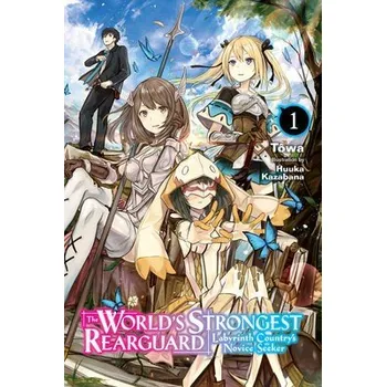 Cizojazyčná kniha World's Strongest Rearguard: Labyrinth Country's Novice Seeker, Vol. 1 (light novel) - Kazabana, Huuka a Taylor, Jordan a Towa, Towa