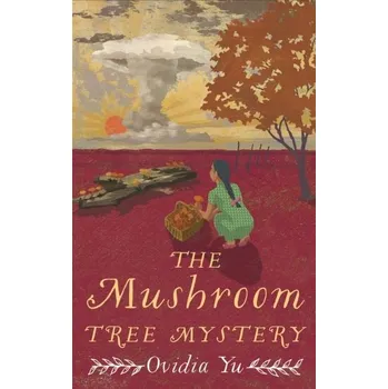 Populárně naučná literatura pro dospělé The Mushroom Tree Mystery - Yu, Ovidia
