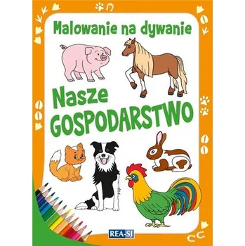Bystrá hlava Malowanie na dywanie. Nasze gospodarstwo - praca zbiorowa [PL] (2022, Taschenbuch, Rea)