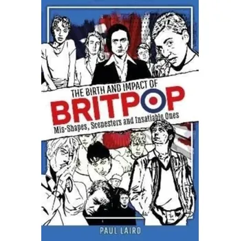 Cestování The Birth and Impact of Britpop - Laird, Paul R.