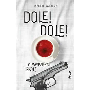 Dole! Dole! - Martin Kasarda