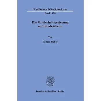 Die Minderheitsregierung auf Bundesebene. - Bastian Weber