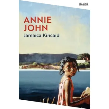 Beletrie pro dospělé Annie John - Jamaica Kincaid Picador