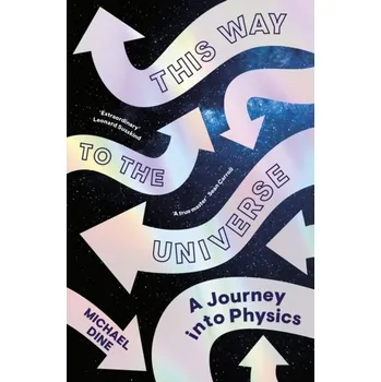 This Way to the Universe - Dine, Michael (University of California, Santa Cruz) [EN] (2022, Firma, Penguin Books Ltd)