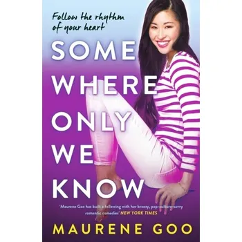 Somewhere Only We Know - Goo, Maurene [EN] (2022, Brožovaná, Hachette Children's Group)