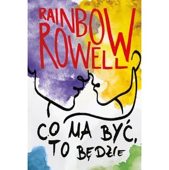 Co ma być, to będzie Simon Snow Tom 3 - Rainbow Rowell