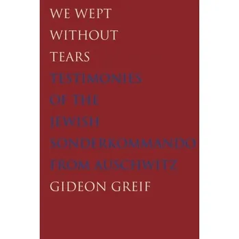 We Wept Without Tears - Greif, Gideon