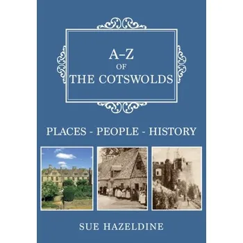 Cestování A-Z of the Cotswolds - Hazeldine, Sue