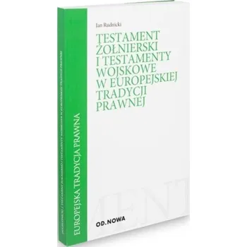 Testament żołnierski i testamenty wojskowe w... - Jan Rudnicki