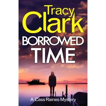 Cestování Borrowed Time - Clark, Tracy