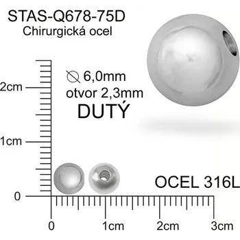 Materiál na výrobu šperku Korálek CHIRURGICKÁ OCEL ozn.-STAS-Q678-75D Velikost pr.6,0mm otvor 2,3mm. Korálek je DUTÝ.