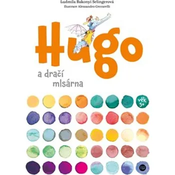 Pohádka Hugo a dračí mlsárna - Ludmila Bakonyi Selingerová