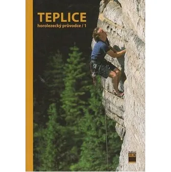 Horolezecký průvodce Teplice I.díl