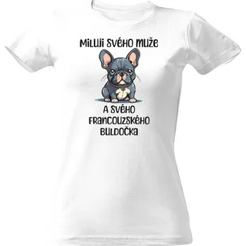 Dámské tričko Tričko s potiskem Miluji svého muže buldoček dámské
