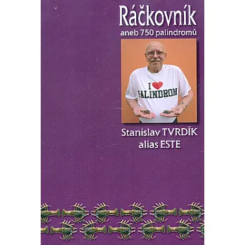 Technika Stanislav Tvrdík: Ráčkovník – 750 palindromů