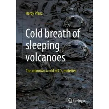 Cizojazyčná kniha Cold breath of sleeping volcanoes: The unknown world of CO2 mofettes – Hardy Pfanz (EN)