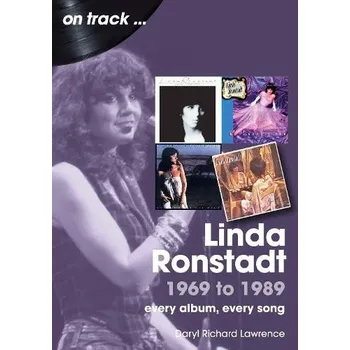 Cizojazyčná kniha Linda Ronstadt 1969 to 1989 On Track - Lawrence, Daryl Richard