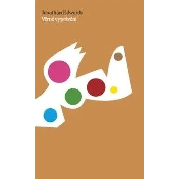 Jonathan Edwards Věrné vyprávění