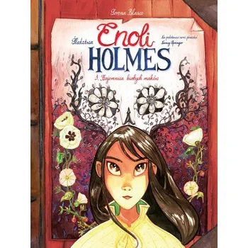 Tajemnica białych maków. Śledztwa Enoli Holmes. Tom 3 wyd. 2022 - Serena Blasco