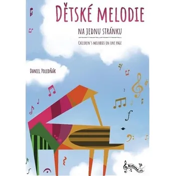 Dětské melodie na jednu stránku - Daniel Poledňák