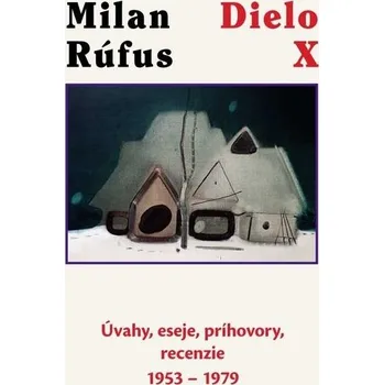 Dielo X - Milan Rúfus