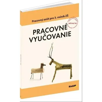 Pracovné vyučovanie Pracovný zošit pre 3. ročník ZŠ - Rastislav Geschwandtner