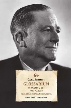 Glossarium: Záznamy z let 1947 až 1958 - Carl Schmitt (2024, pevná)