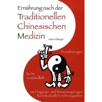 Ernährung nach der Traditionellen Chinesischen Medizin - Hollmayer, Peter