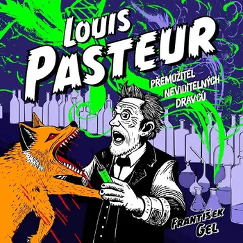 Louis Pasteur: Přemožitel neviditelných dravců Audiokniha
