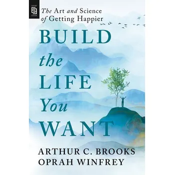 Osobní rozvoj Build the Life You Want - Brooks, Arthur C.