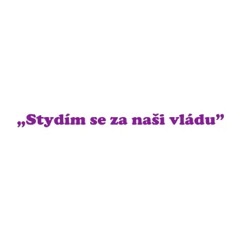Polep vozidla SAMOLEPKA Stydím se za naši vládu 005 (14 - fialová) NA AUTO, NÁLEPKA, FÓLIE, POLEP, TUNING, VLASTNÍ TEXT, TISK, AUTOSAMOLEPKY.cz, POLEPY, OBRÁZEK, LOGO, SAMOLEPKY