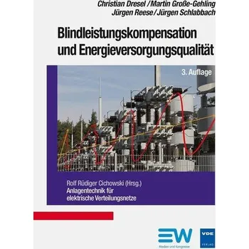 Blindleistungskompensation und Energieversorgungsqualität - Dresel, Christian