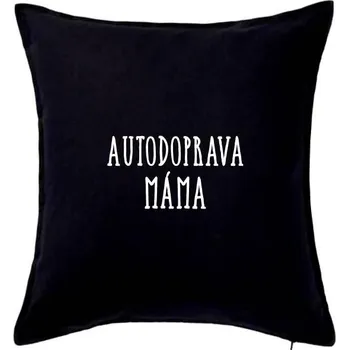 Polštář Autodoprava máma - Polštář 50x50 - 50x50 - Včetně výplně ( Černá )