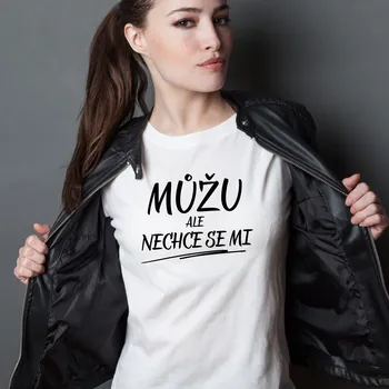 Dámské tričko Dámské tričko - Můžu, ale nechce se mi. Barva: Bílá, Velikost: 2XL
