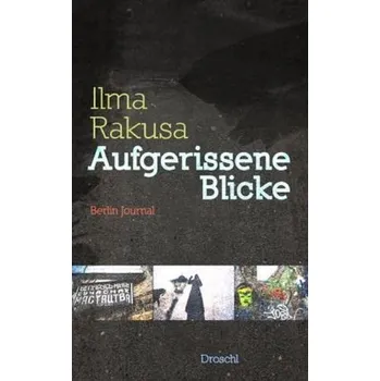 Literární biografie Aufgerissene Blicke - Ilma Rakusa