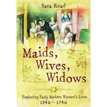 Maids, Wives, Widows - Read, Sara