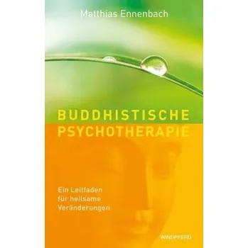 Buddhistische Psychotherapie - Ennenbach, Matthias [DE] (2011, Brožovaná, Windpferd)