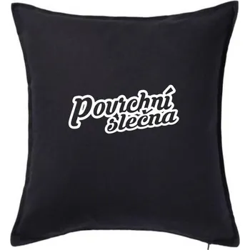 Polštář Povrchní slečna - Polštář 50x50 - 50x50 - Pouze potah ( Černá )